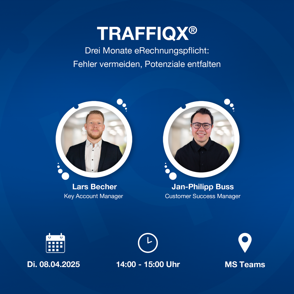 b4 & TRAFFIQX® | Drei Monate eRechnungspflicht: Fehler vermeiden, Potenziale entfalten